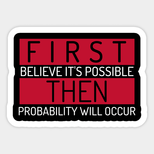 First Belive It's Possible, Then Probability Will Occur Investing Sticker by OldCamp